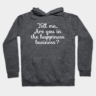 Are You in the Happiness Business? | Life | Quotes | Purple Hoodie